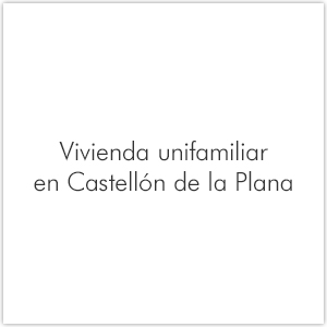 T_Vivienda_Unifamiliar_en_Castellón